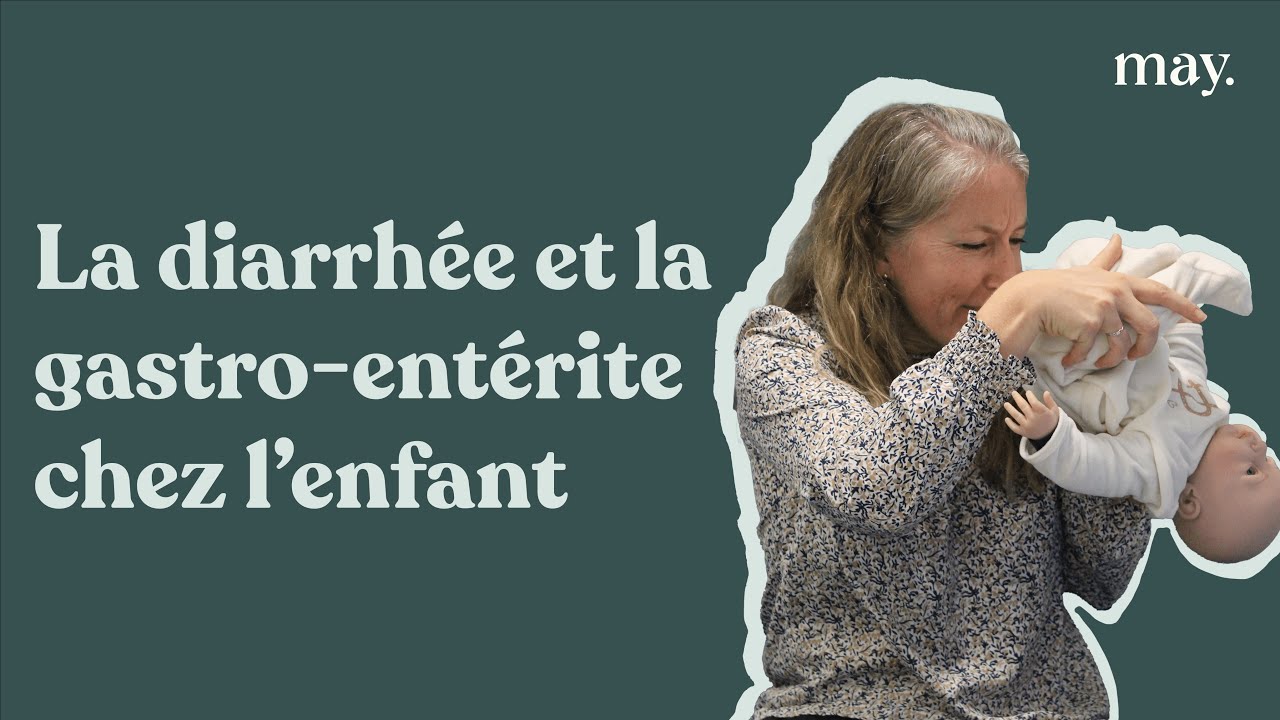 La diarrhée et la gastro-entérite chez l'enfant - La minute May