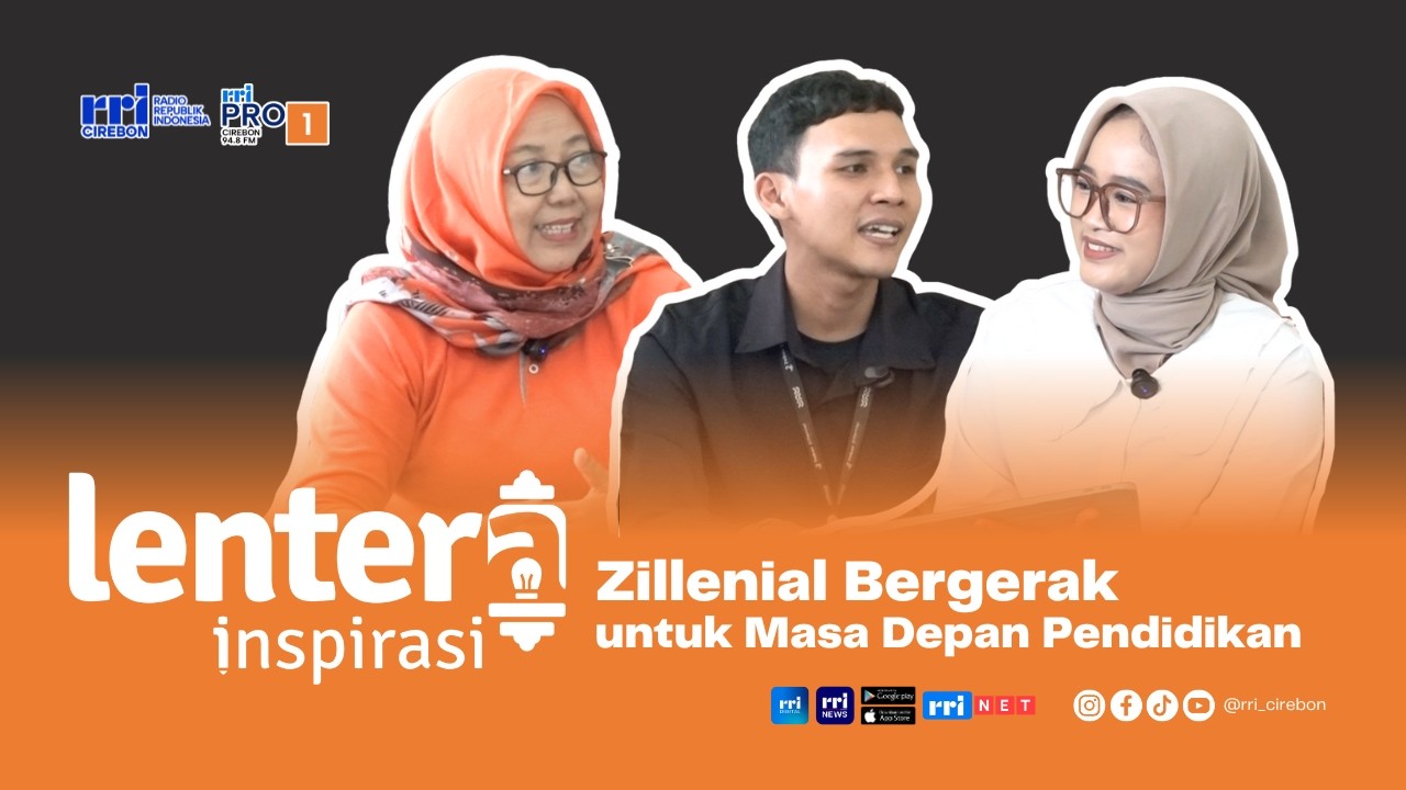 ZILLENIAL BERGERAK! | Lentera Inspirasi Ep. 16 - Untuk Masa Depan Pendidikan