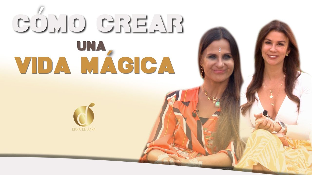 APRENDE a CREAR la VIDA que SUEÑAS 🙌🏼 | Diana Álvarez & Antonina Canal