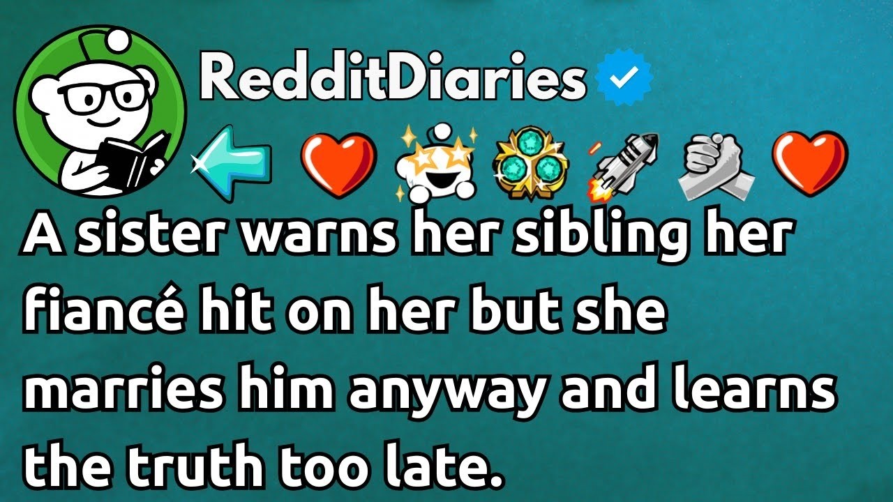 FULL STORY My sister's fiancé hit on me the night before their wedding  I told her  She married