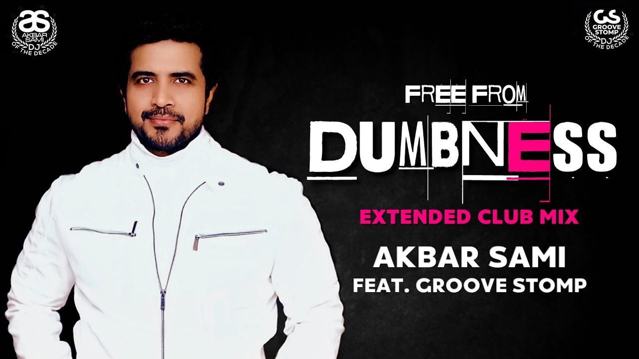 Dumbness - Extended Club Mix 2020 | DJ Akbar Sami | Groove Stomp