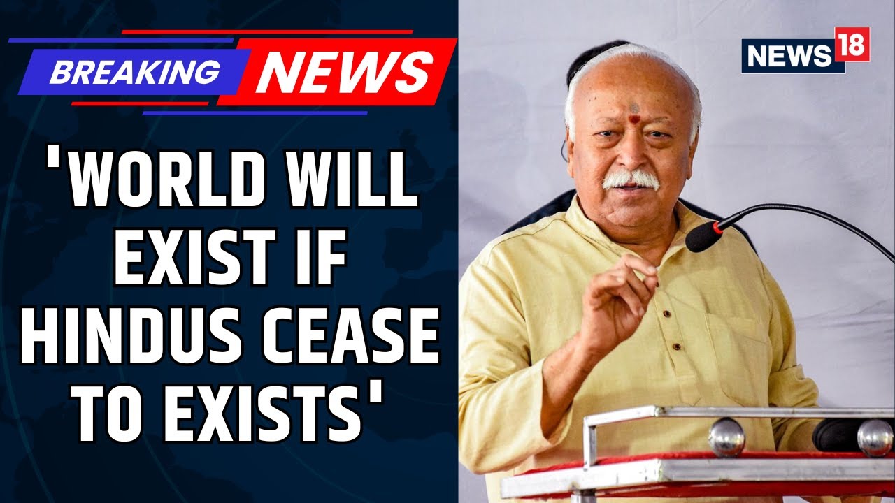 BREAKING: RSS Chief Mohan Bhagwat Says, 'World Will Exist If Hindus Cease To Exists' | News18