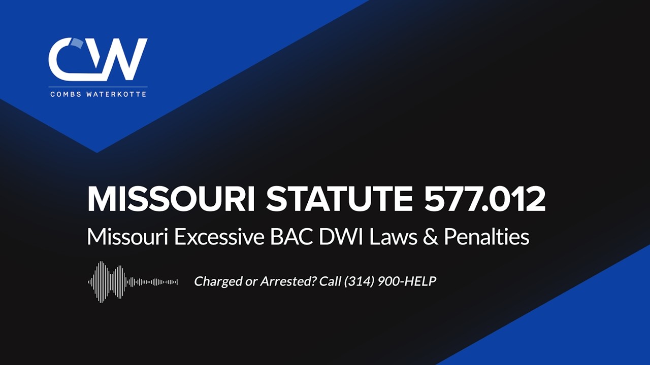 Missouri Statute 577.012 Definition - Missouri Excessive BAC DWI Laws & Penalties