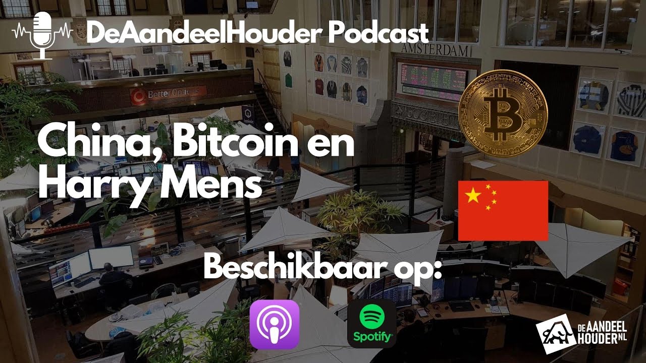 China, Bitcoin en Harry Mens | De Aandeelhouder Podcast Afl. 51