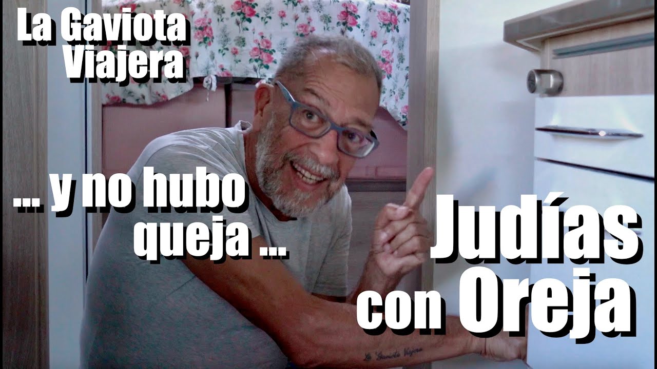 La Gaviota Viajera #129: ... y no hubo queja ❌.. JUDÍAS con OREJA 🥄