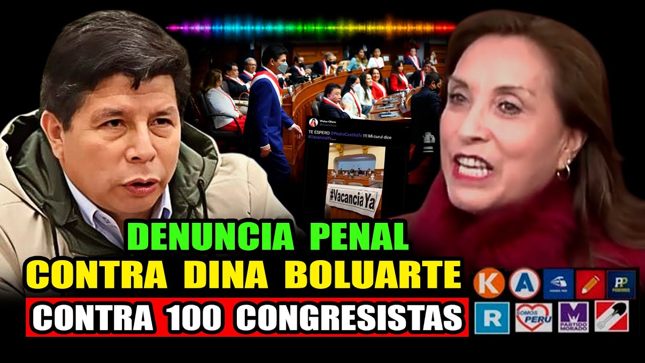 🚨ULTIMO MINUTO Pedro Castillo denuncia penalmente a Dina Boluarte y a de 100 congresistas