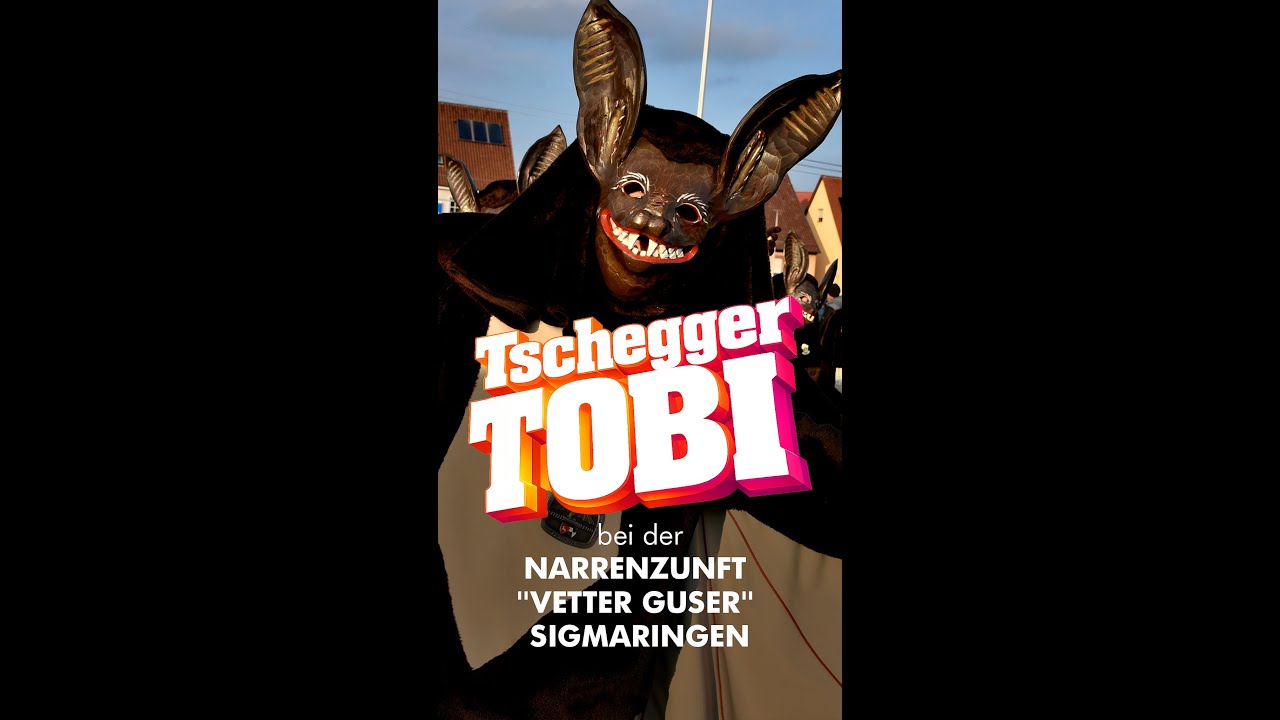 Tschegger Tobi on Tour - Narrenzunft Vetter Guser Sigmaringen
