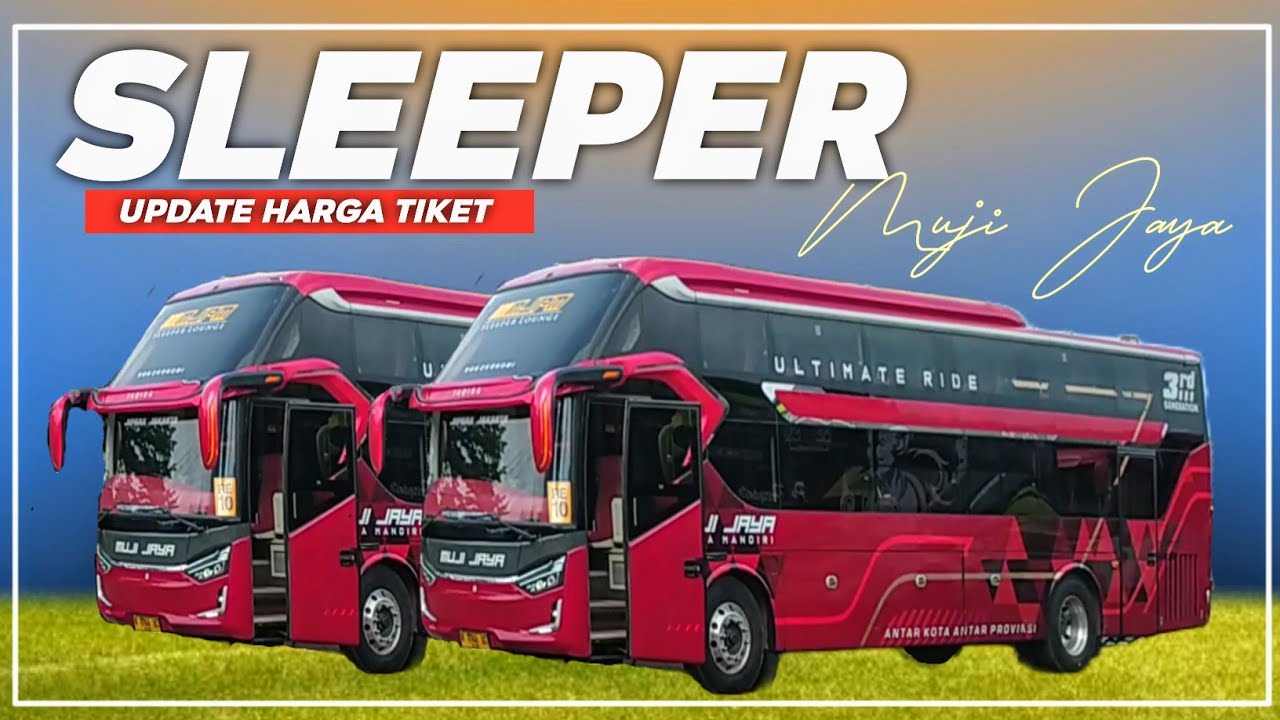 UPDATE HARGA TIKET BUS MUJI JAYA ||BUS MUJI JAYA MEMPUNYAI KONSEP KHUSUS SLEEPER LOUNG ‼️