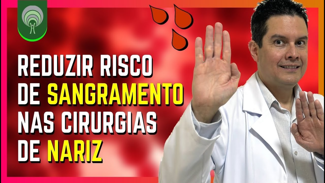 Como Reduzir O Risco De Sangramento Nas Cirurgias De Nariz - Desvio De Septo E Carne Esponjosa.