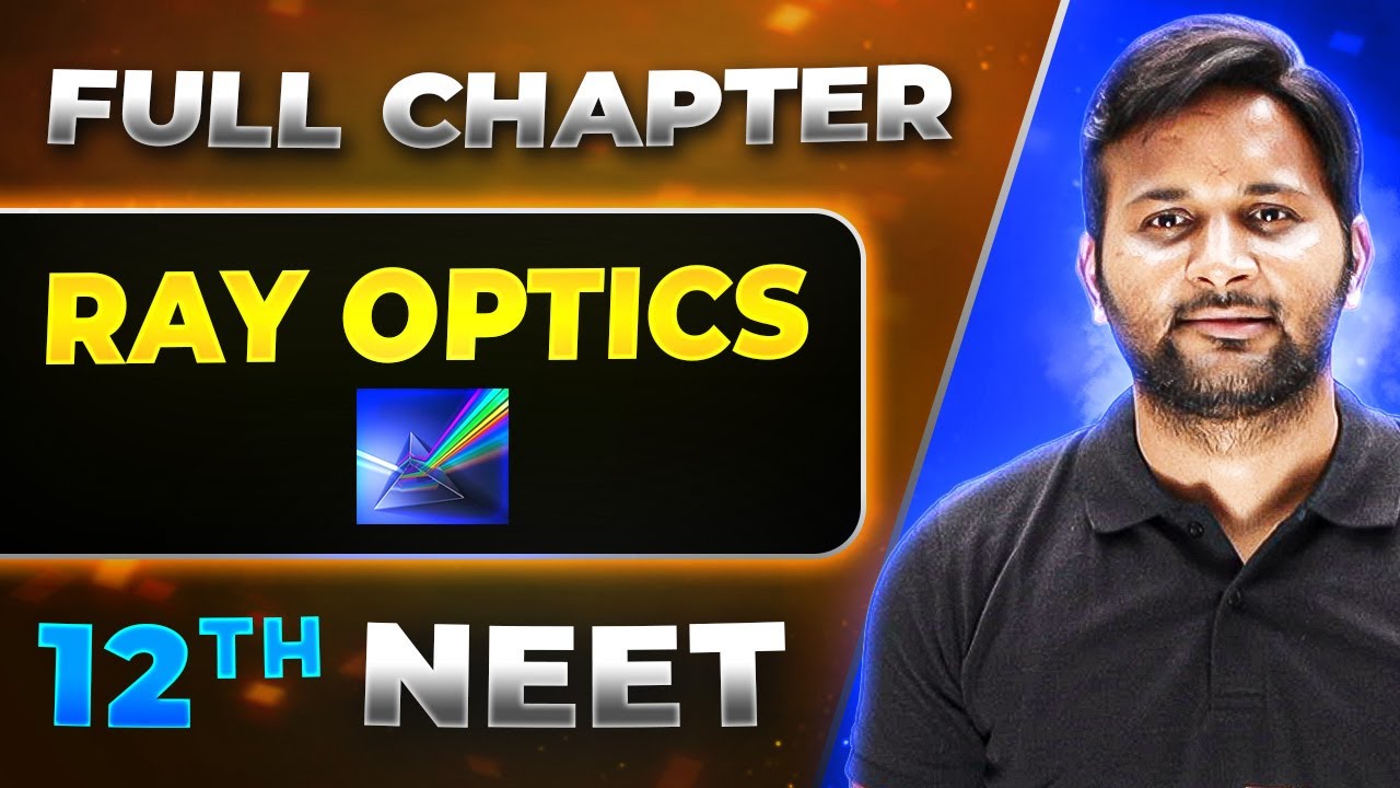 Ray Optics FULL CHAPTER | Class 12th Physics | Lakshya NEET