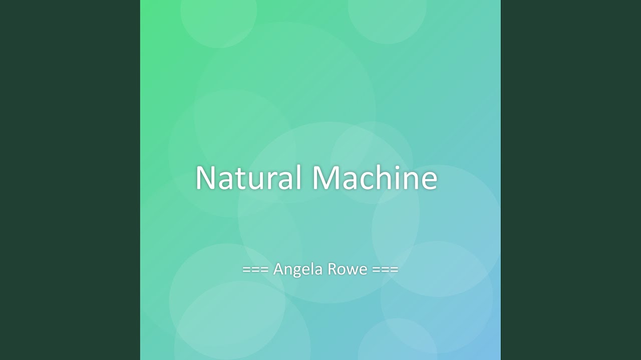 Natural Machine