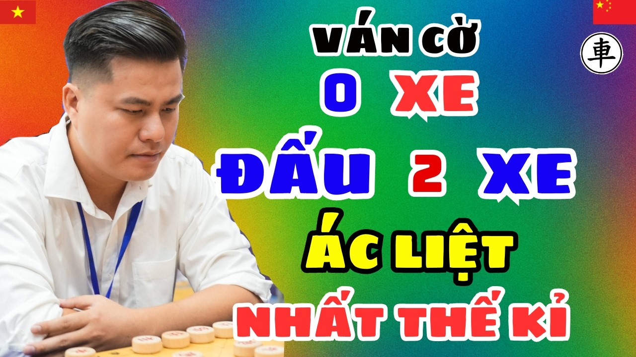 [cờ tướng] V&aacute;n cờ 0 xe đấu 2 xe &aacute;c kiệt nhất thế kỉ của LẠI L&Yacute; HUYNH