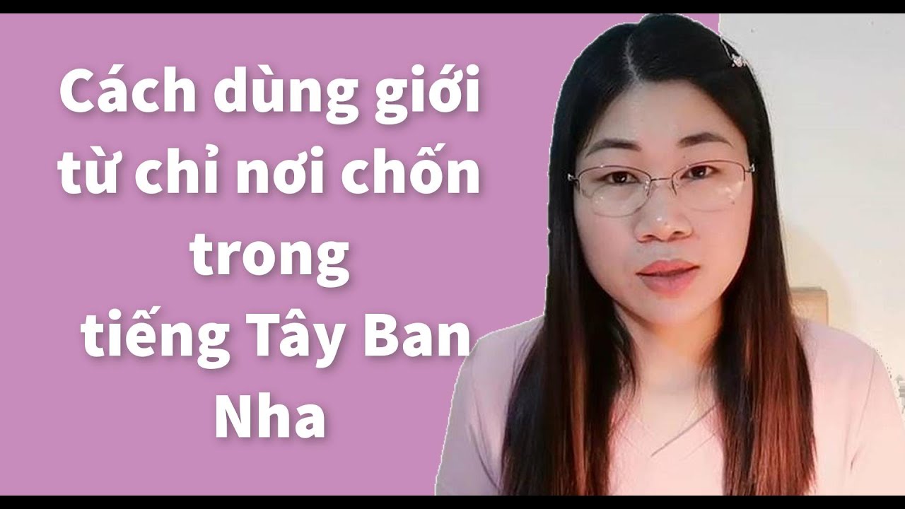 Học tiếng Tây Ban Nha. Dùng giới từ chỉ nơi trốn (Preposiciones de lugar) như thế nào?