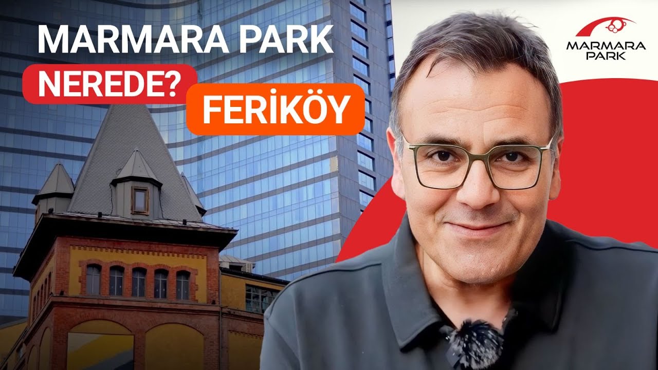Marmara Park Nerede? | Feriköy