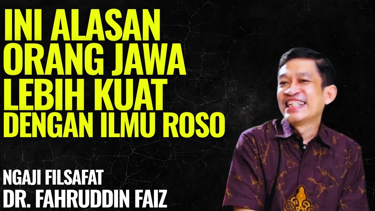 Ternyata Orang Jawa Lebih Kuat Miliki Ilmu Rasa | Ngaji Filsafat - Dr. Fahruddin Faiz