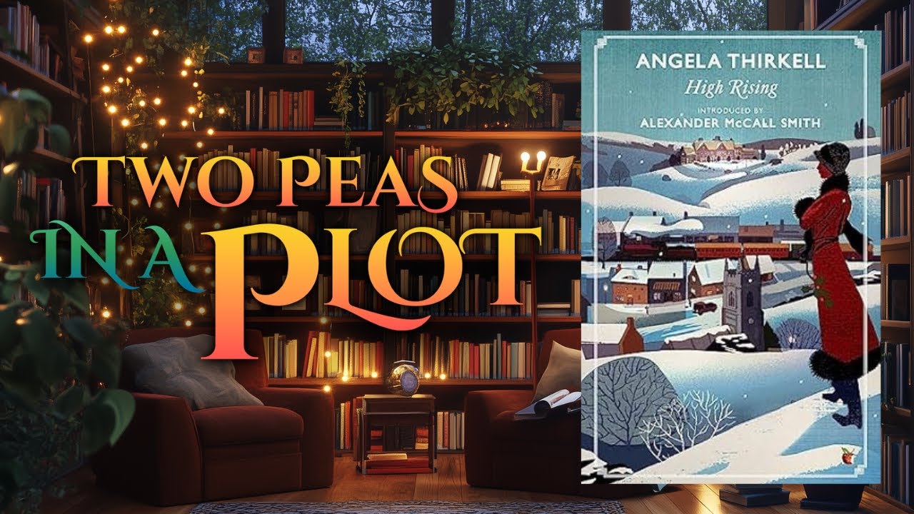 Snobbery, Scandals & Shenanigans | High Rising by Angela Thirkell | Mother-Daughter Book Chat