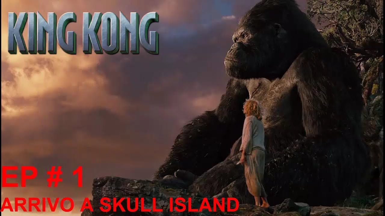 KING KONG | GAMEPLAY ITA | WALKTHOUGH ITA | EP # 1 : ARRIVO A SKULL ISLAND