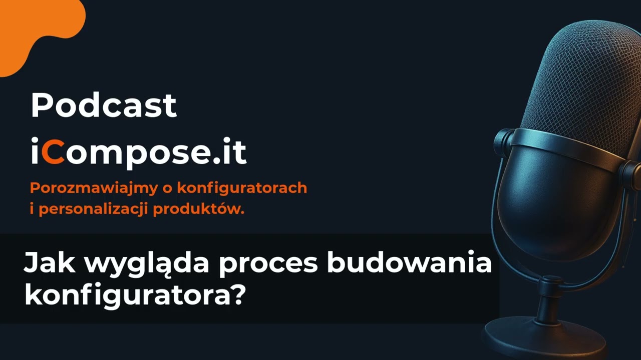 Jak wygląda proces budowania konfiguratora?Podcast 6