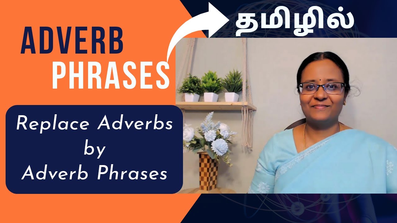 Adverb Phrases | Replace Adverbs by Adverb Phrases