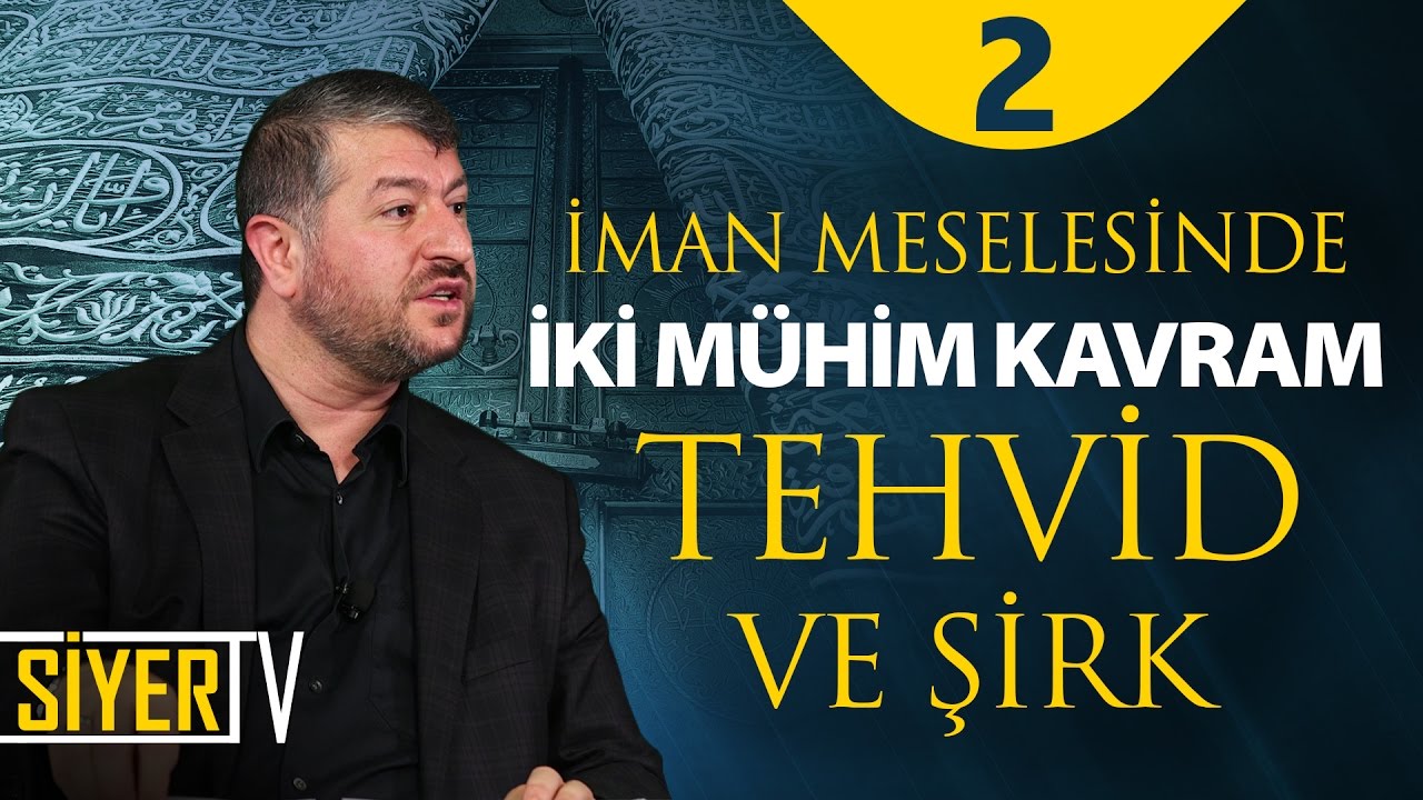 İman Meselesinde İki Mühim Kavram: Tevhid ve Şirk | Muhammed Emin Yıldırım (2. Ders)