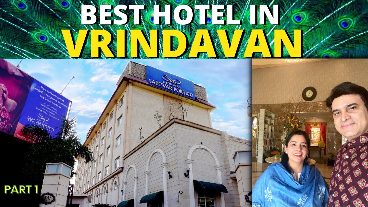 Best Hotel in Vrindavan |Hotel Nidhivan Sarovar Portico Vrindavan |Room Tour & Buffet Dinner |Part 1
