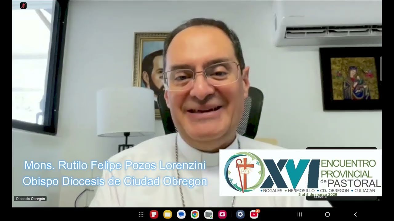 Mensaje Final de Mons. Rutilo Felipe Pozos Lorenzini, Obispo de la Diócesis de Ciudad Obregón