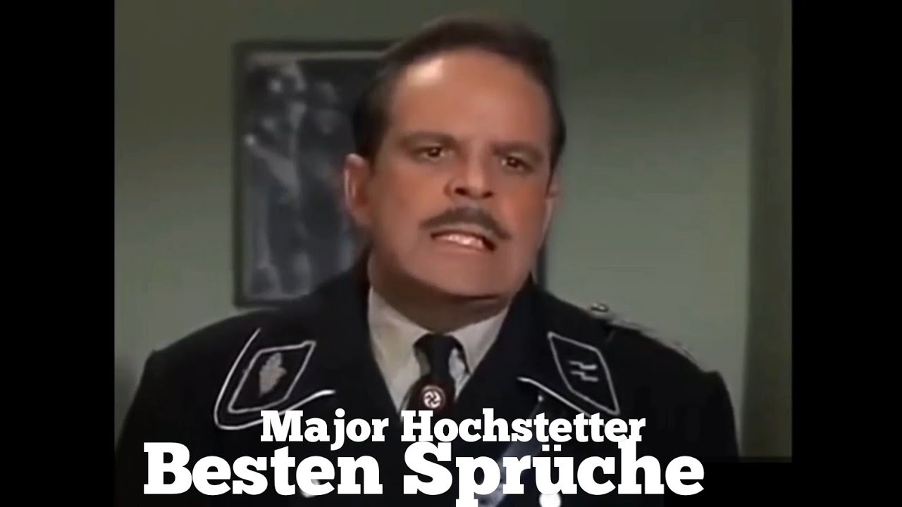 Die Besten Sprüche von Major Hochstetter