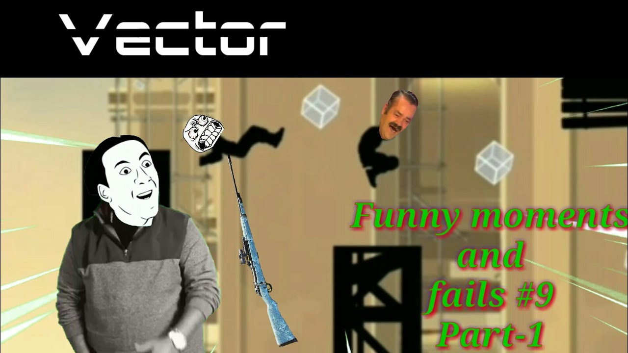 Vector funny moments and fails #9 PART-1
