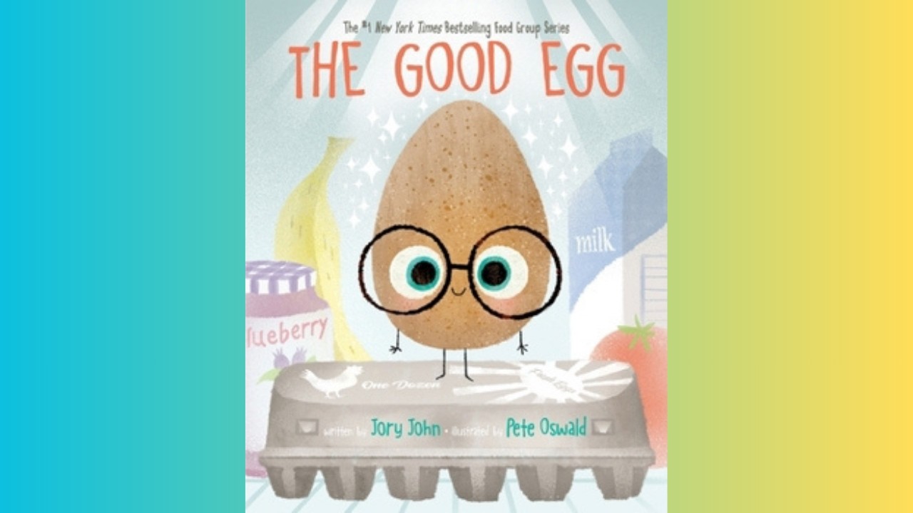 The Good Egg By Jory John and Pete Oswald