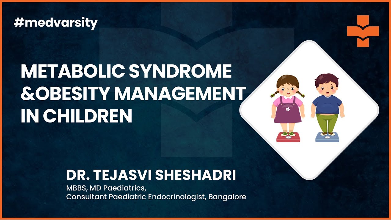 Metabolic Syndrome & Management of Obese Children | @MedvarsityTechnologiesPvtLtd