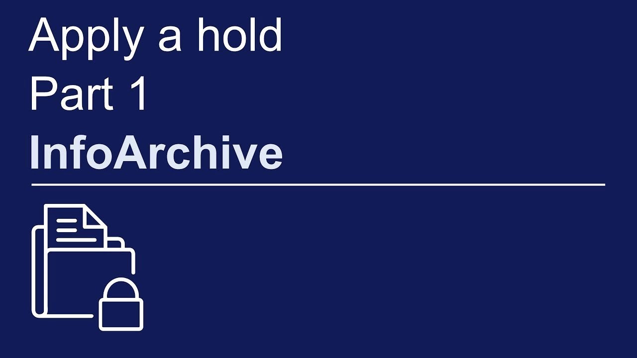 Applying a hold, part 1 | OpenText InfoArchive