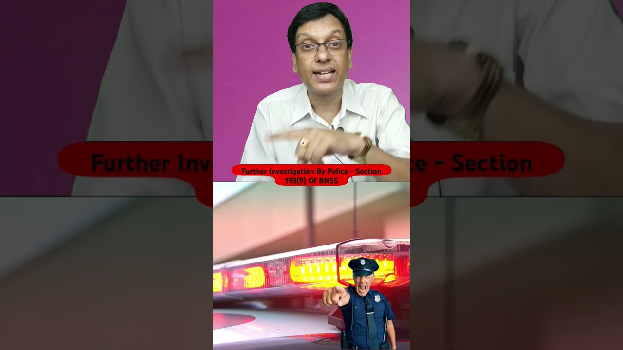 Further Investigation By Police - Section 193(9) Of BNSS #law #bnss