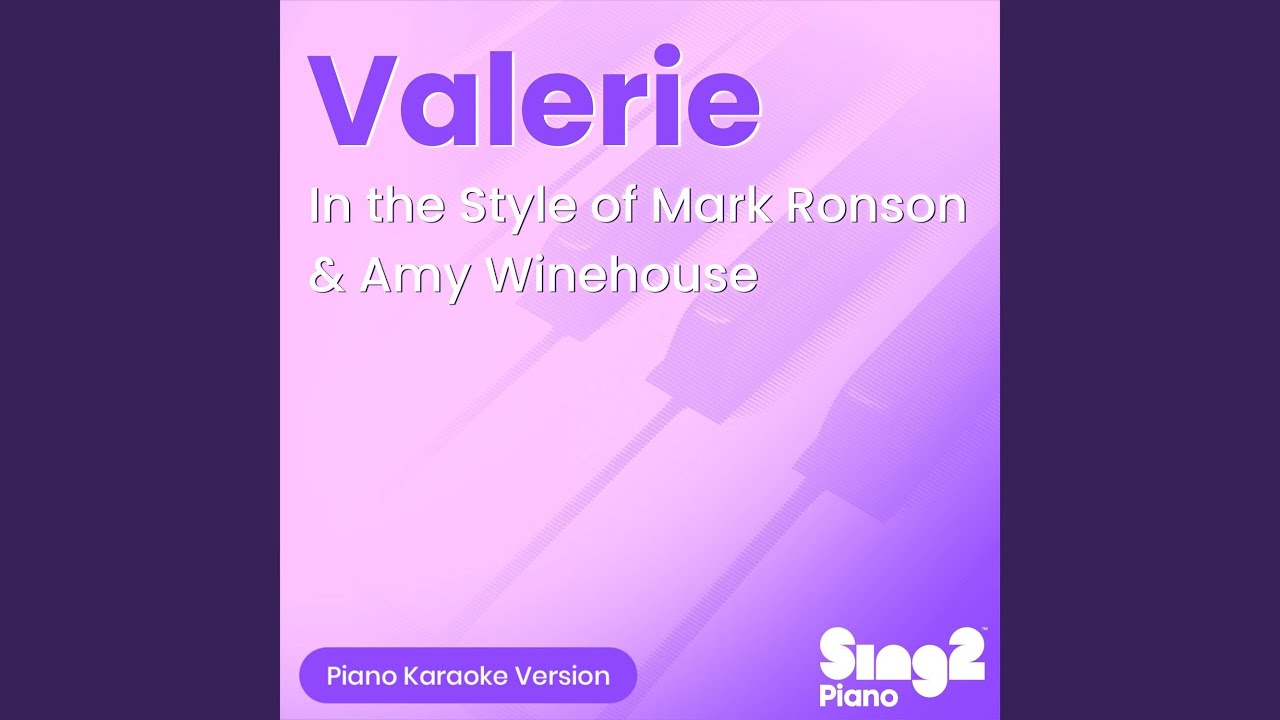 Valerie (In the Style of Mark Ronson & Amy Winehouse) (Piano Karaoke Version)