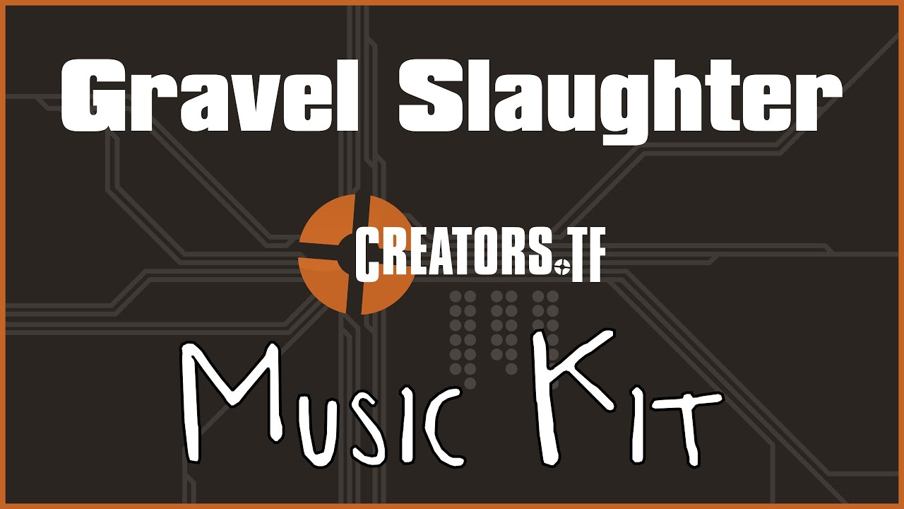 Gravel Slaughter Music Kit - Creators.TF