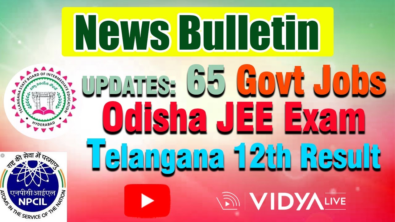 Updates: 65 Govt Jobs, Odisha JEE,  TS Inter Results 2023