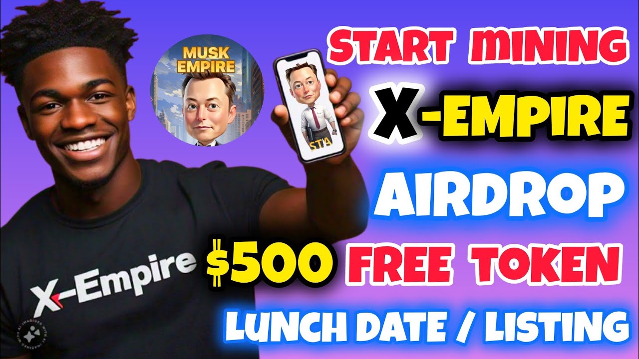 X Empire Airdrop Update - Launch Date & Listing | X Empire Token Distribution | Start Mining Xempire