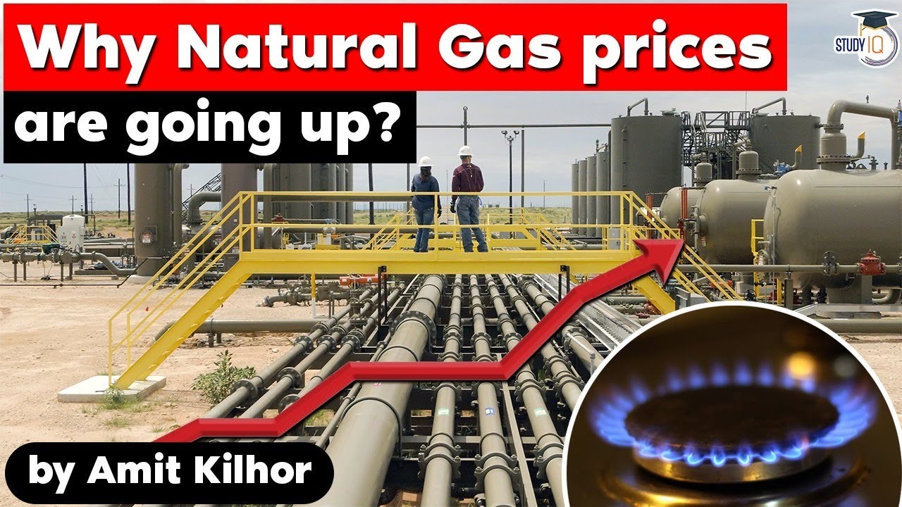 Why Natural Gas prices are going up globally? Impact on Indian Economy explained | UPSC Clean Energy
