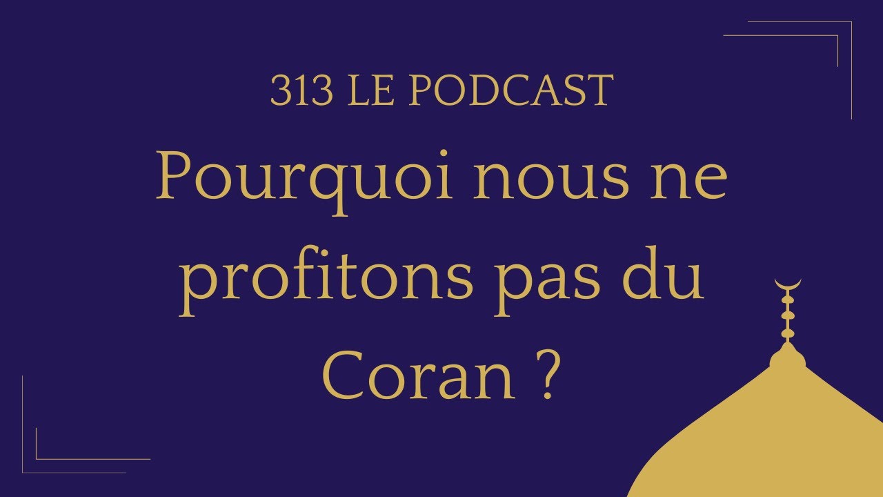 Pourquoi nous ne profitons pas de notre lecture du Coran ?