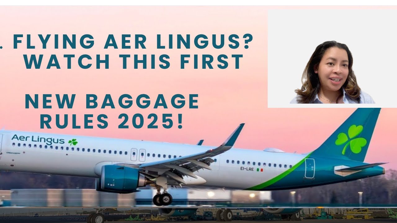 Don’t get Caught With Aer Lingus New Baggage Allowance Policy! Watch this before you pack your bags!