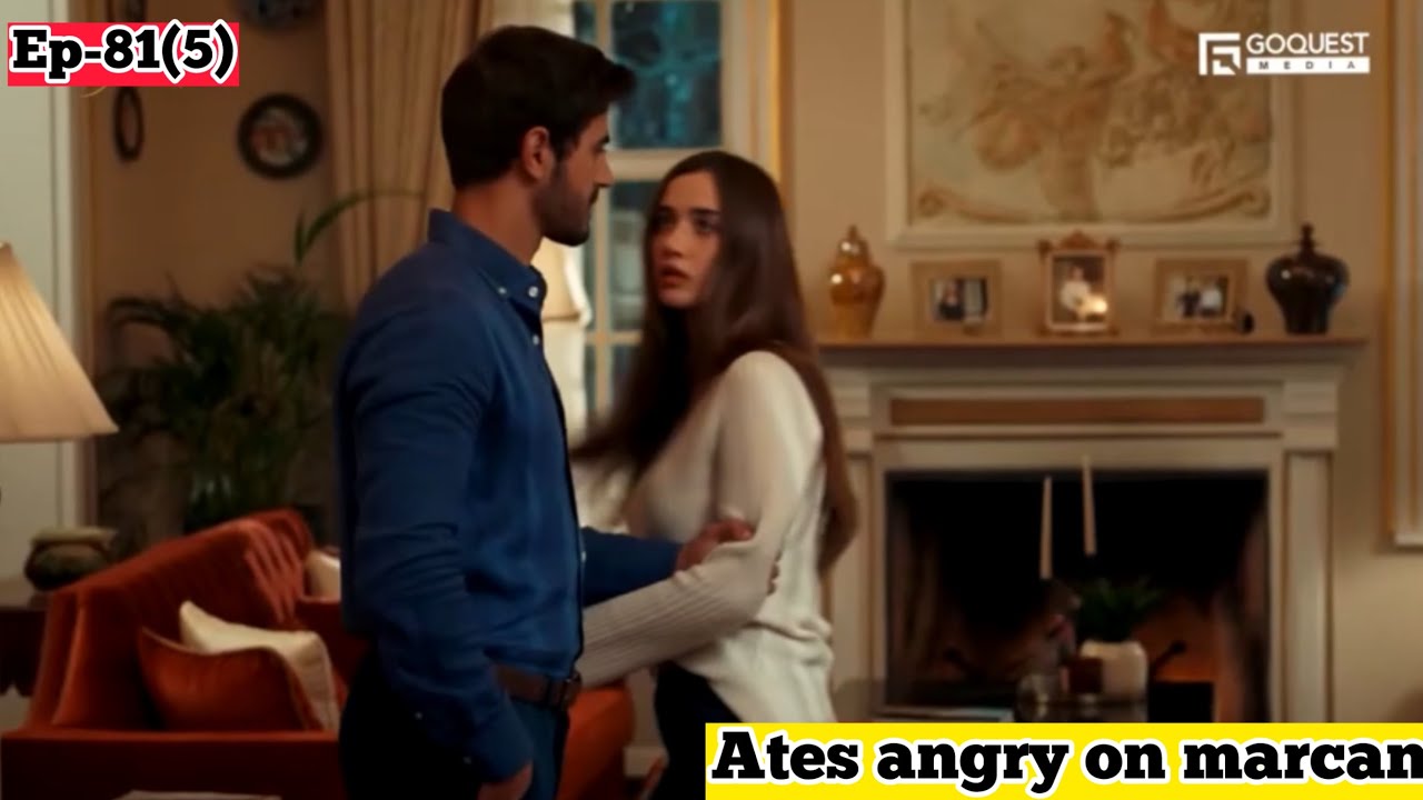 Ates angry on marcan because she is going to stay at nazir’s home😱 #turkishseries 