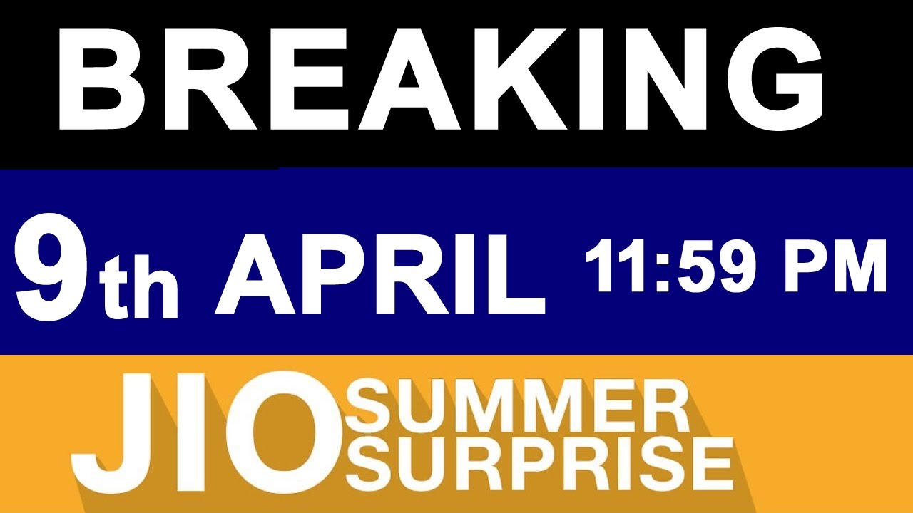 JIO NEWS: Summer Surprise OFFER Till 9th APRIL Midnight | Doubts Cleared | What to do next ?