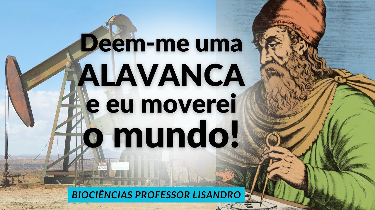 ALAVANCA: uma m&aacute;quina de MULTIPLICAR for&ccedil;a.