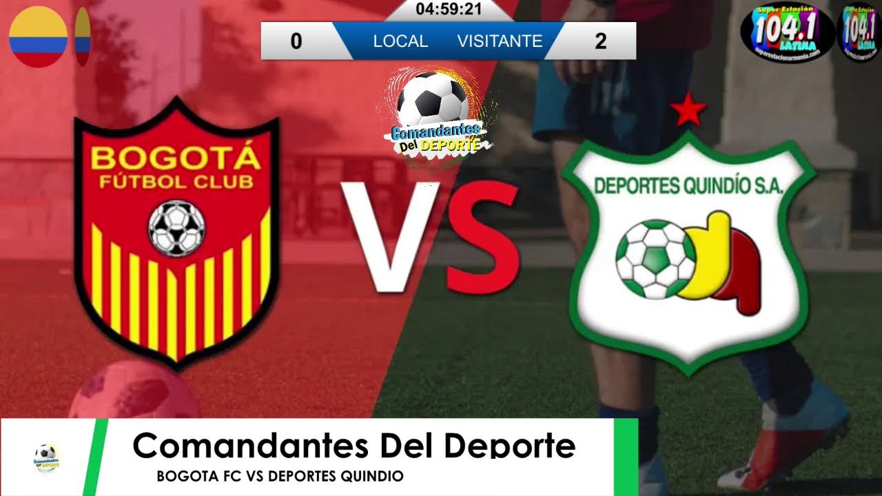 BOGOTA FC VS DEPORTES QUINDIO