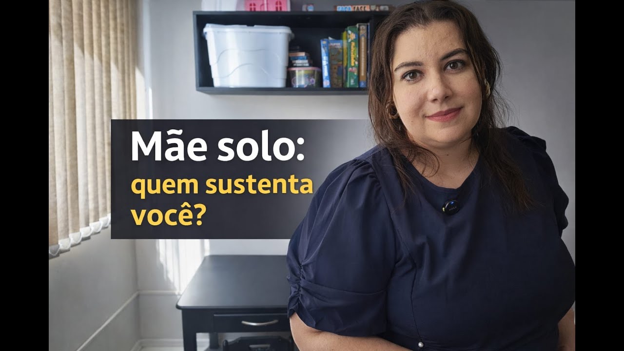 Mãe solo: quem sustenta você?