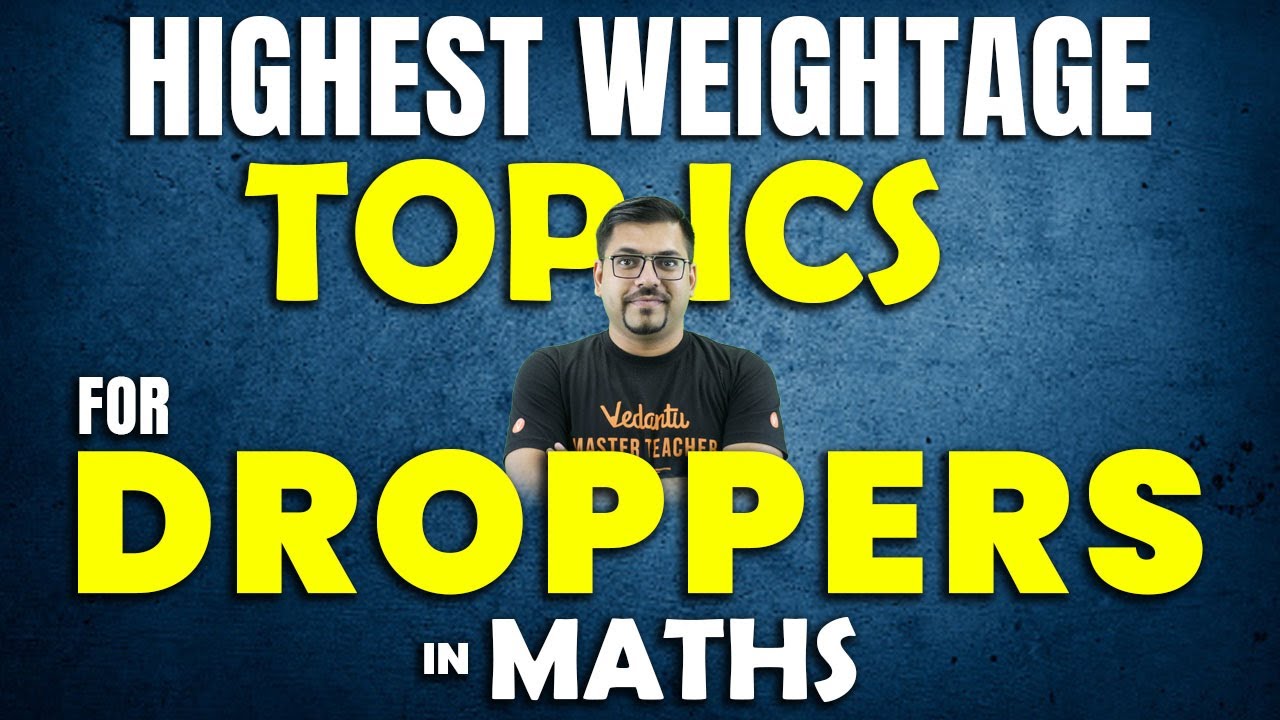 JEE 2024: Highest Weightage Topics for Droppers in Maths | JEE Dropper | Harsh Sir | @VedantuMath