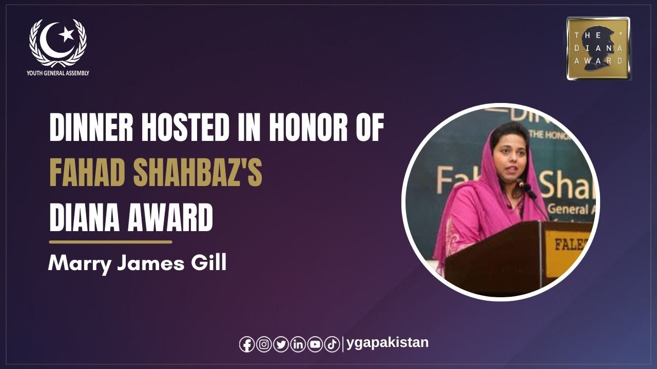 Ms. Mary James Gill attended a dinner hosted to celebrate Mr. Fahad Shahbaz's Diana Award