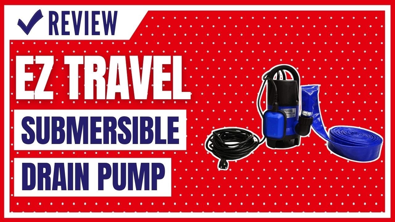 Professional EZ Travel Collection Submersible Drain Pump Review