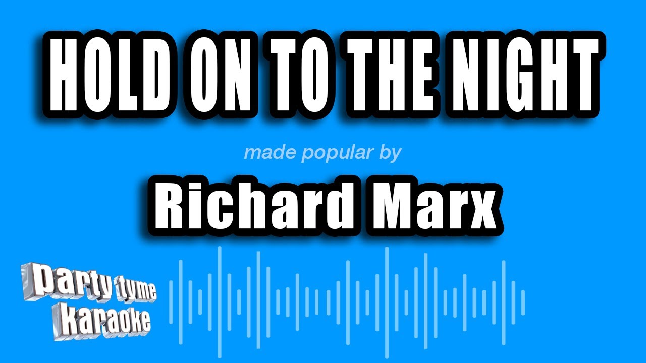 Richard Marx - Hold On To The Night (Karaoke Version)