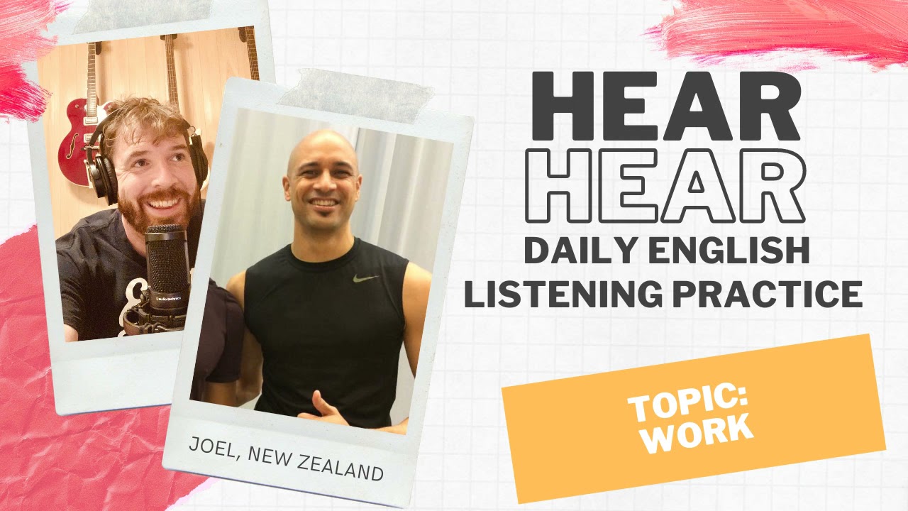 Daily English Listening Practice: Joel (New Zealand) Work