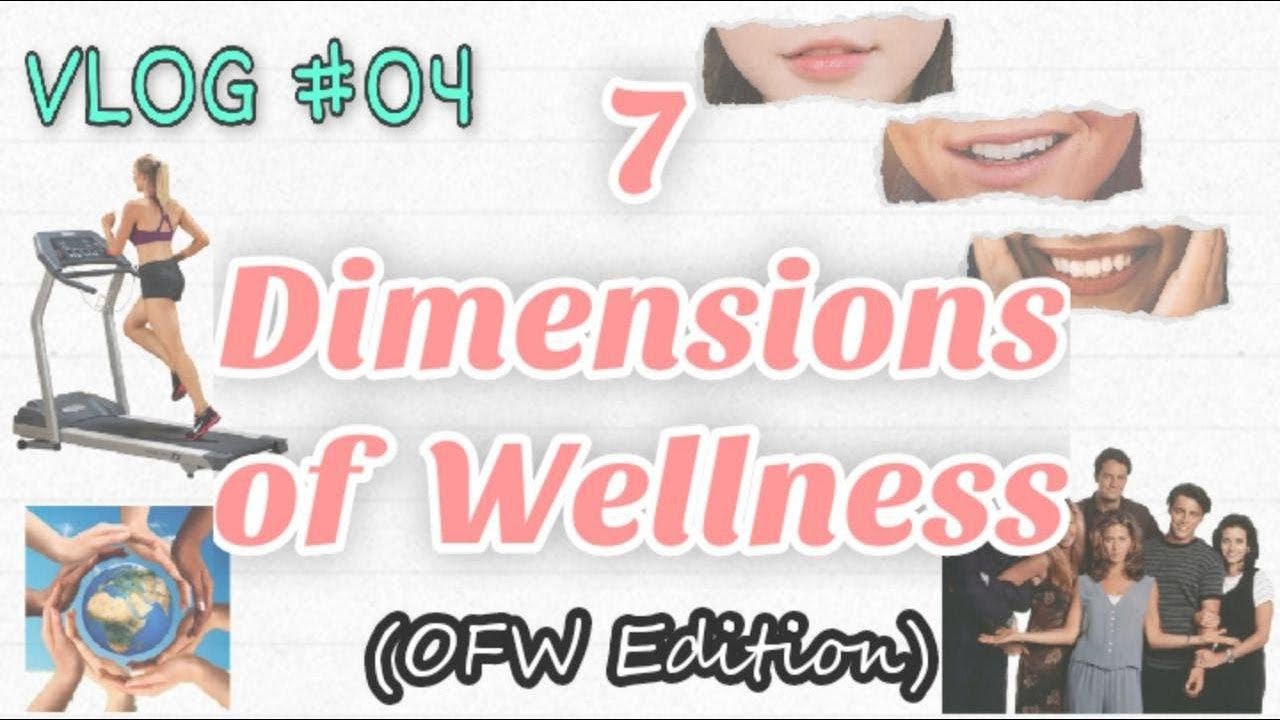 VLOG #04 - 7 DIMENSIONS OF WELLNESS (OFW Edition)